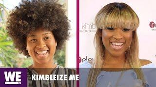 Kimbleize Me | Musician Gets a Bangin' Makeover | WE tv