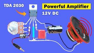 DIY simple Powerful Amplifier using TDA2030, Homemade Amplifier 12V