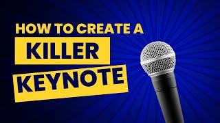 How to Create a Killer Keynote