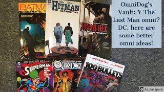 OmniDog's Vault: Y the Last Man? DC, Here Are Some Better Omni Ideas!