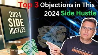  Overcoming the Top 3 Objections in Your 2024 Side Hustle ! | Surplus Institute