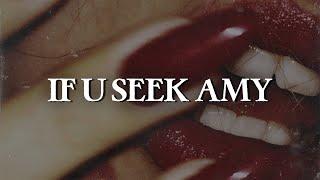 Britney Spears - If U Seek Amy (Lyrics)