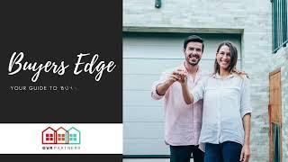 Buyers Edge - Your Guide To Buying A Home!