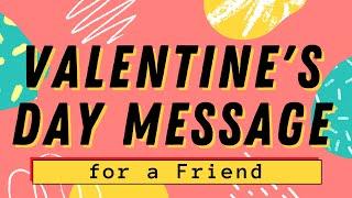 Valentines Day Message for a Dear Friend (February 14, 2024)