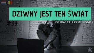 ⏸️⏹️ RZ#33 Dziwny jest ten świat | Podcast kryminalny