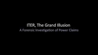 2021 - ITER, The Grand Illusion: A Forensic Investigation of Power Claims