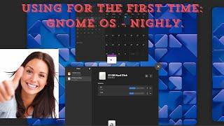 Trying out Gnome OS Nightly for the first time...