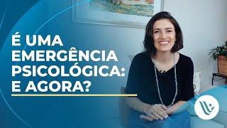 É uma emergência psicológica: e agora?