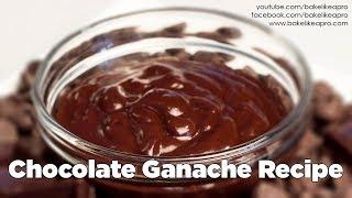 BakeLikeAPro EASY YUMMY Chocolate Ganache Recipe