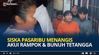 Ditangkap, Siska Pasaribu Menangis Akui Rampok dan Bunuh Tetangga, Kabur dengan Suami Usai Beraksi