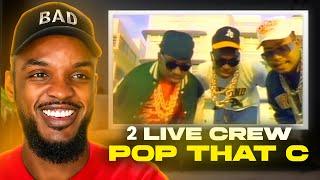  2 Live Crew - Pop That C REACTION