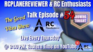 Rcplanereviewer RC Enthusiasts "Plane Talk" Episode #54