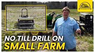 Why I Purchased a No Till Drill for Our Small Farm