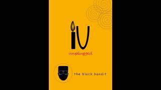 IU unplugged - with The Black Bandit