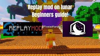 How to use lunar client replay mod in 2023: beginners guide!