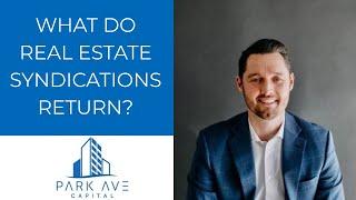 Potential Returns of a Real Estate Syndication