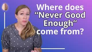 Feeling like you're Never Good Enough?