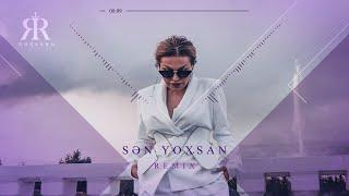 Rəqsanə İsmayılova - Sen Yoxsan Remix 2024