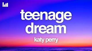 Katy Perry - Teenage Dream (Lyrics)