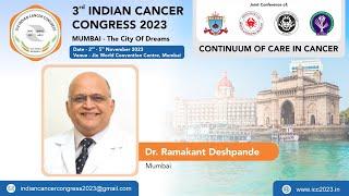 Dr. Ramakant Deshpande - 3rd Indian Cancer Congress 2023