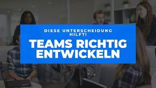 Teams entwickeln - diese Unterscheidung hilft! Teambuilding vs. Teamentwicklung