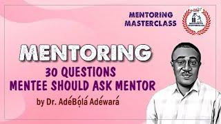 QUESTIONS MENTEE SHOULD ASK MENTOR: MENTORING MASTERCLASS WITH DR. BOLA ADEWARA