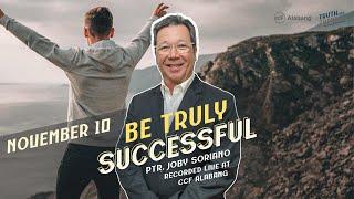 Be Truly Successful | Joby Soriano | November 10, 2024