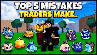 Top 5 Mistakes All TRADERS Make In Blox Fruits!