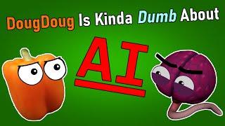 DougDoug Is Kinda Dumb About AI: A Response to a Very Silly Issue.