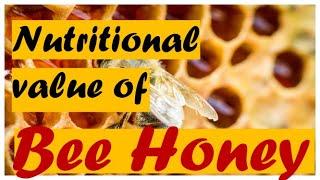 Bee Honey:- Nutritional Value and Health benefits