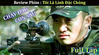 Review phim : Tôi Là Lính Đặc Chủng - Hà Thần Quang Một Mình Hạ Cả Đội Xe Tăng Địch - 特种兵之利刃出鞘 !