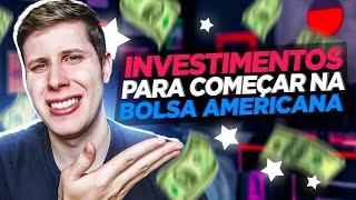 4 INVESTIMENTOS Para Começar na Bolsa Americana. Como Investir com POUCO DINHEIRO?