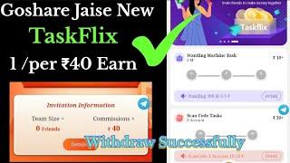 taskflix new earning website | go share jaise new earning money  website | Waho Ko Piche Chod diya