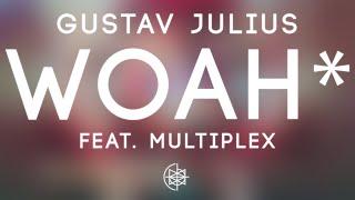 Gustav Julius - WOAH* feat. Multiplex