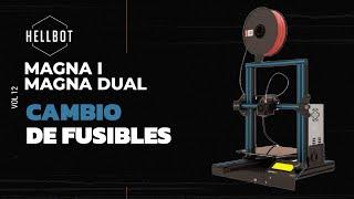 Hellbot Magna I / Magna Dual - Cambio Fusibles Magna en impresora 3D