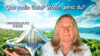 Quo vadis Gaia? Wohin gehst du? - Intergalactic News mit Uwe Breuer