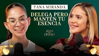 17: El SECRETO para Crecer tu Negocio sin que TODO Dependa de Ti | TANAIRI MIRANDA