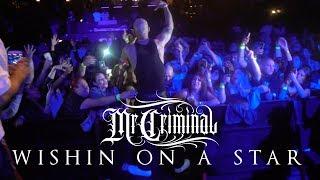 Mr. Criminal - Wishin On A Star (Promo Music Video)