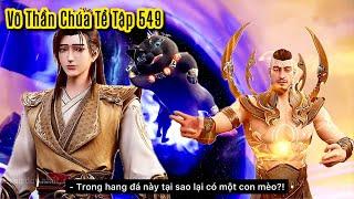 Võ Thần Chúa Tể Tập 549 | Đại Hắc Miêu Đối Đầu Tổ Ma Huyết Kinh