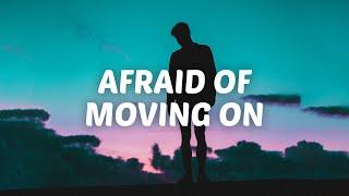 I’m afraid of moving on  (mix with lyrics)