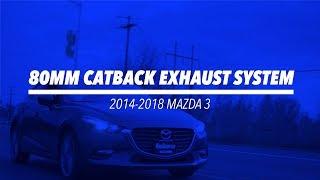 2014-2018 Mazda 3 80mm Cat Back Exhaust System