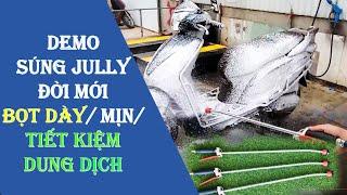 [DEMO] SÚNG JULLY MỚI NHẤT - PHUN BỌT MỊN, BÔNG XỐP - TIẾT KIỆM DUNG DỊCH