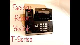 Factory Resets For Yealink T-Series IP Phone