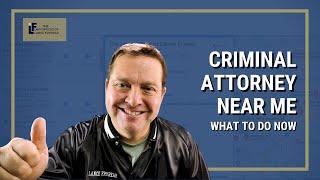 Criminal Attorney Near Me | What to Do Now