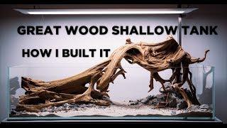 Great Wood shallow aquarium - Aquascaping tutorial