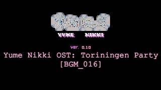 Yume Nikki OST: Toriningen Party (Extended)