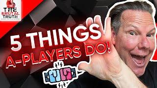 B2B SALES - THE TOP 5 THINGS THAT A-PLAYERS DO AND KNOW THAT YOU DO NOT - SALES PODCAST