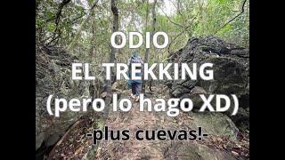 ODIO EL TREKKING! (pero lo hago XD) *PLUS CUEVAS*