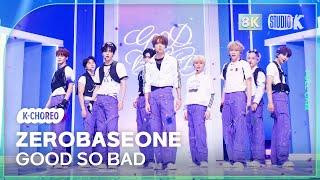 [K-Choreo 8K] 제로베이스원 직캠 'GOOD SO BAD' (ZEROBASEONE Choreography) @MusicBank 240830