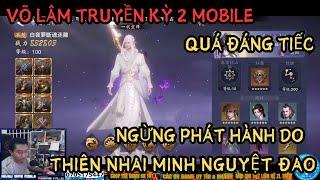 VÕ LÂM TRUYỀN KỲ 2 MOBILE: NGỪNG PHÁT HÀNH VÌ THIÊN NHAI MINH NGUYỆT ĐAO - QUÁ ĐÁNG TIẾC